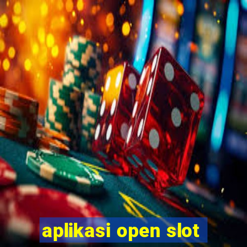 aplikasi open slot