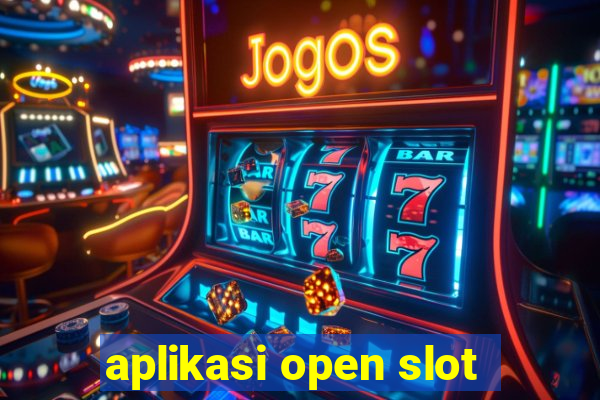 aplikasi open slot