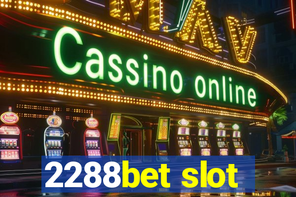 2288bet slot