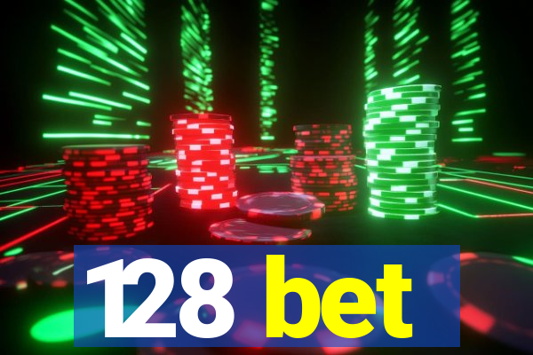 128 bet