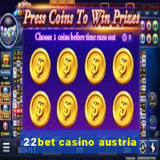 22bet casino austria