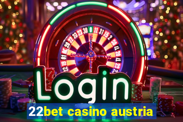 22bet casino austria