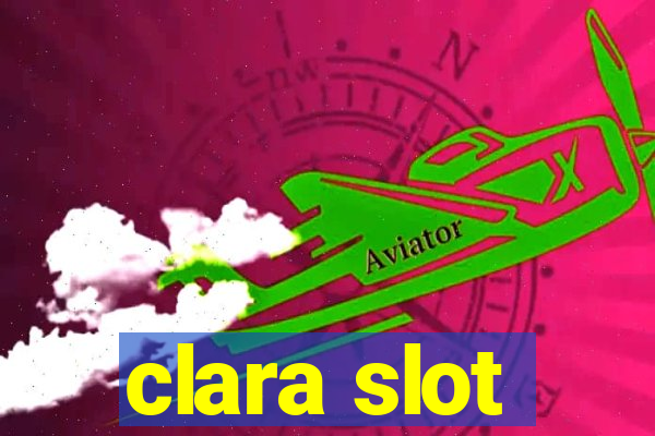 clara slot