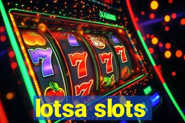 lotsa slots