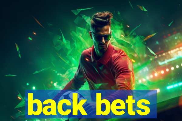 back bets