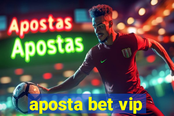 aposta bet vip