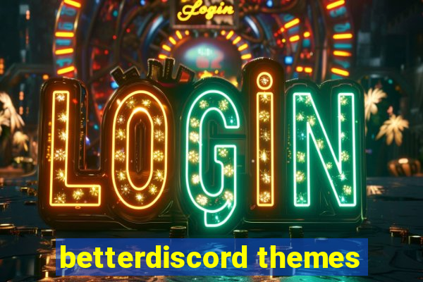 betterdiscord themes