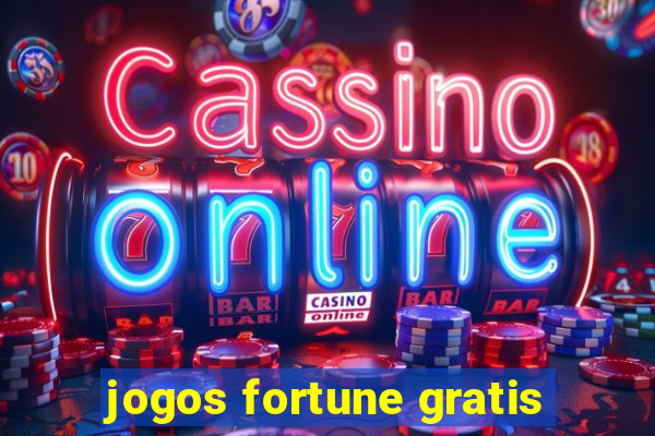 jogos fortune gratis