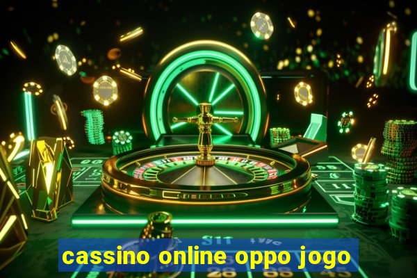 cassino online oppo jogo