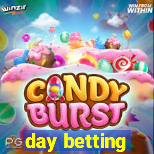 day betting