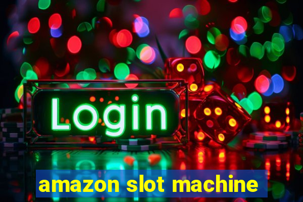 amazon slot machine