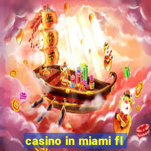 casino in miami fl