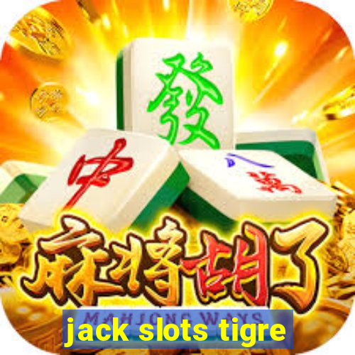 jack slots tigre