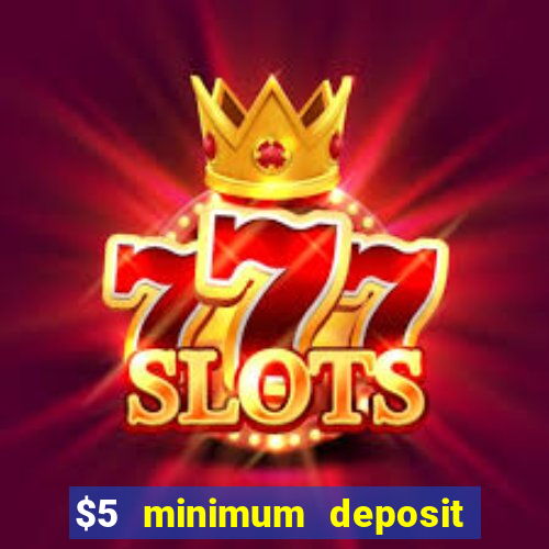 $5 minimum deposit casino nz