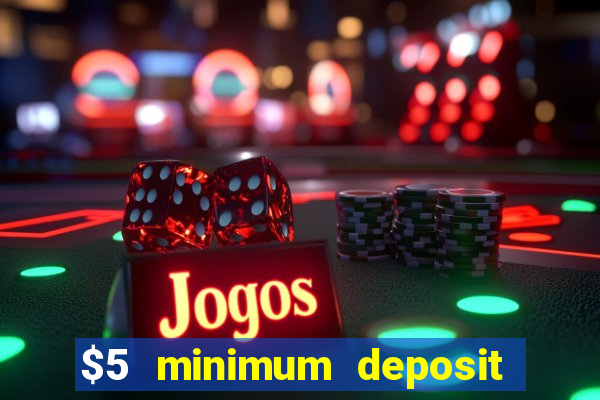 $5 minimum deposit casino nz