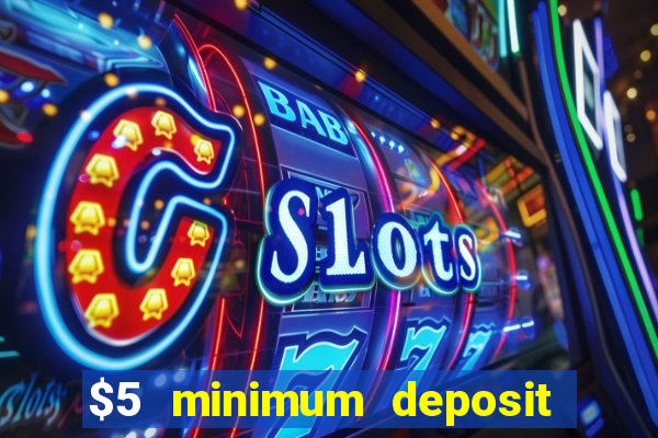 $5 minimum deposit casino nz