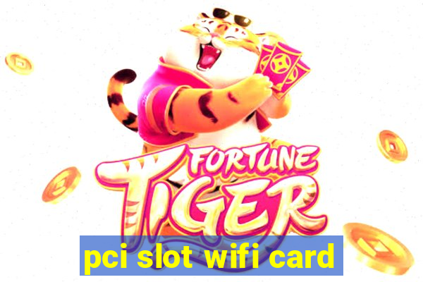 pci slot wifi card