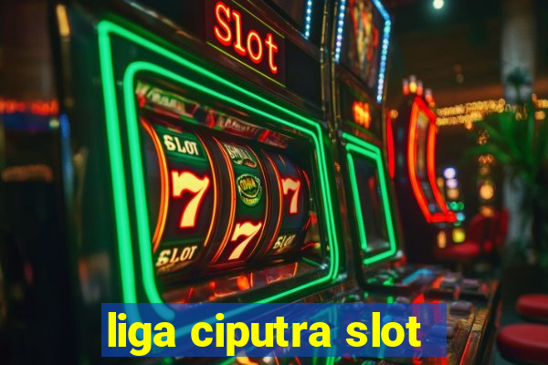 liga ciputra slot