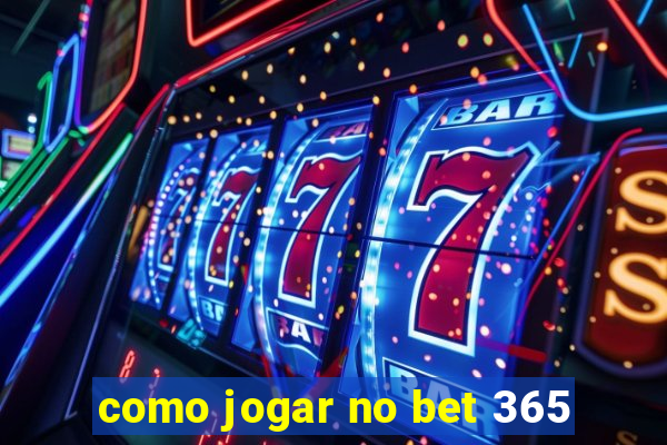 como jogar no bet 365