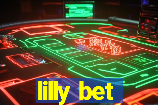 lilly bet