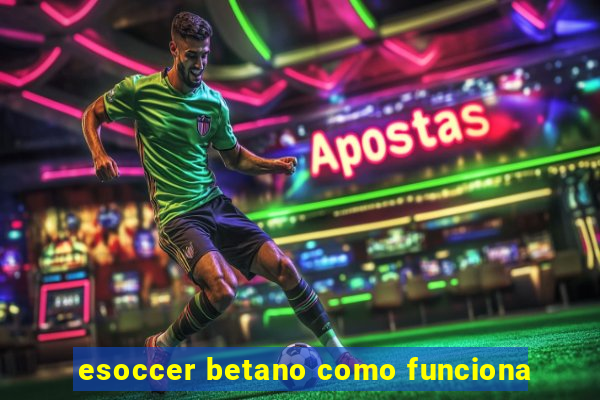 esoccer betano como funciona