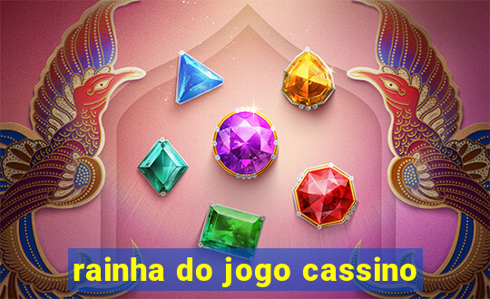 rainha do jogo cassino