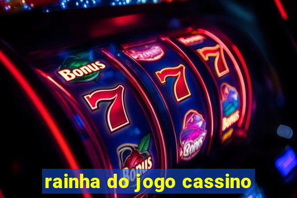 rainha do jogo cassino