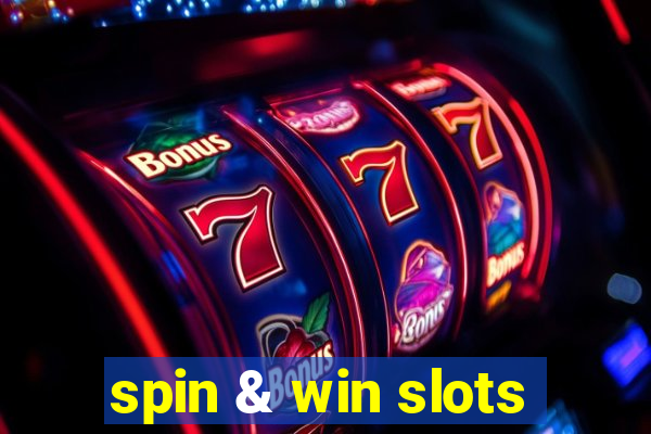 spin & win slots