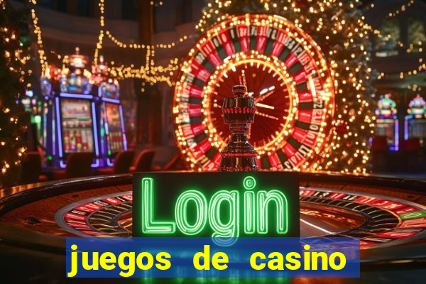 juegos de casino para ganar dinero real sin invertir