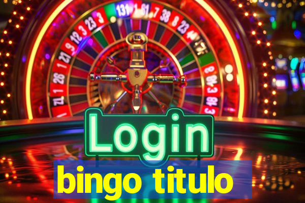 bingo titulo