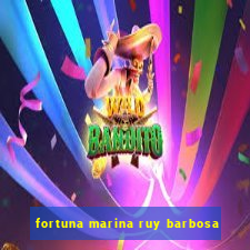 fortuna marina ruy barbosa