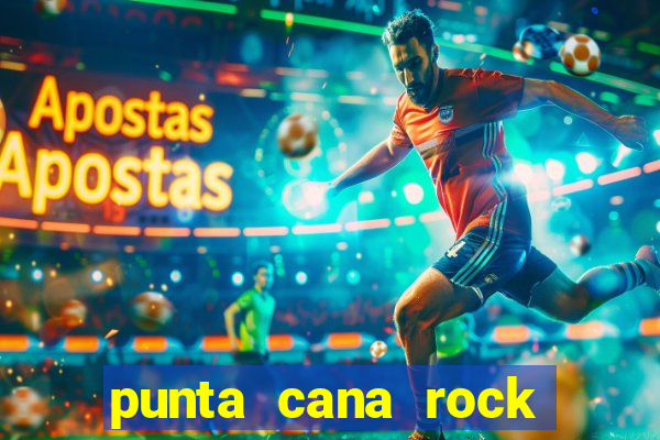 punta cana rock hotel casino