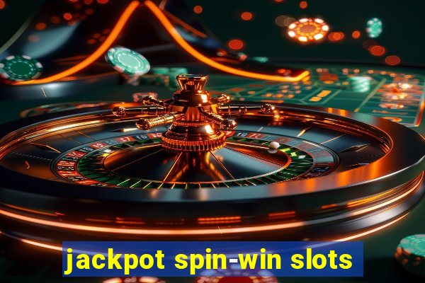 jackpot spin-win slots