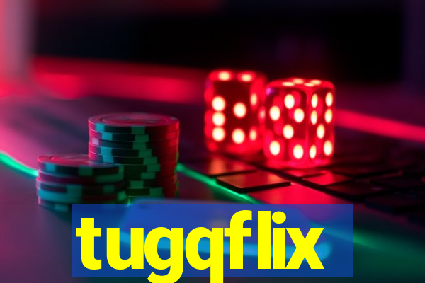 tugqflix