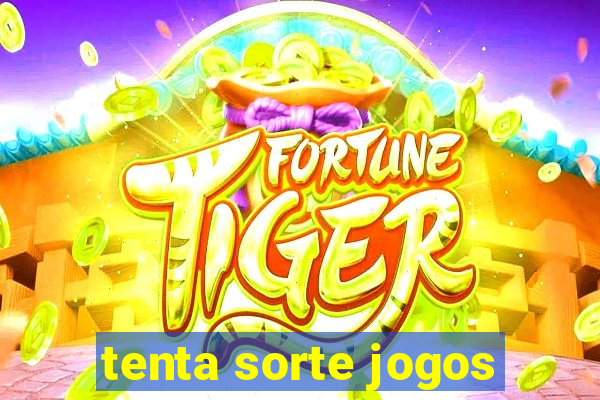 tenta sorte jogos