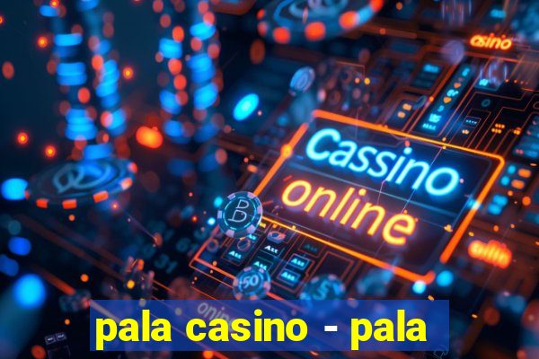 pala casino - pala