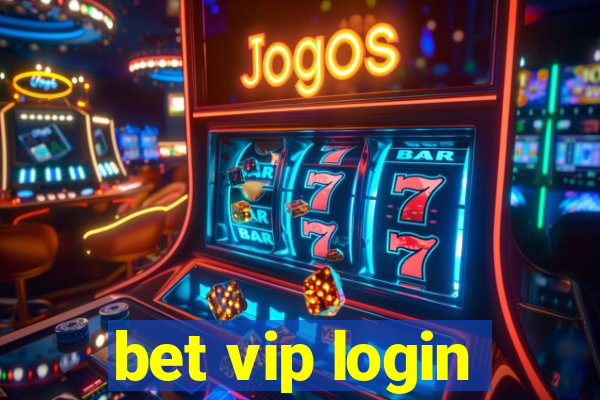 bet vip login