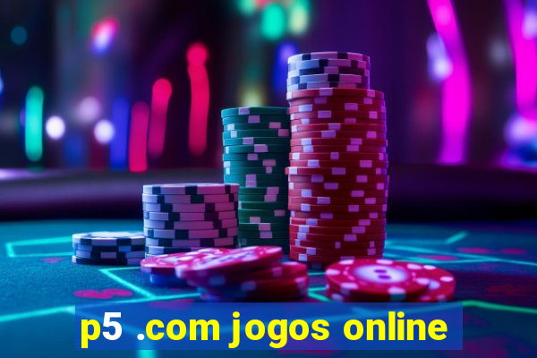 p5 .com jogos online