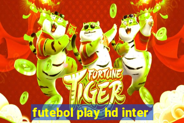 futebol play hd inter