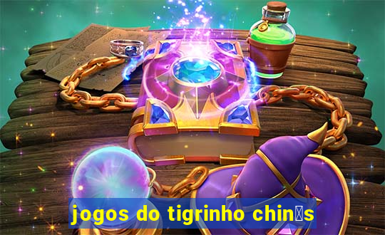 jogos do tigrinho chin锚s