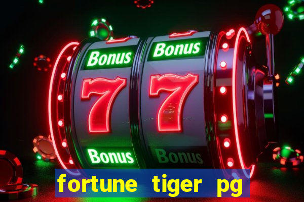 fortune tiger pg paga mesmo