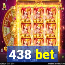 438 bet