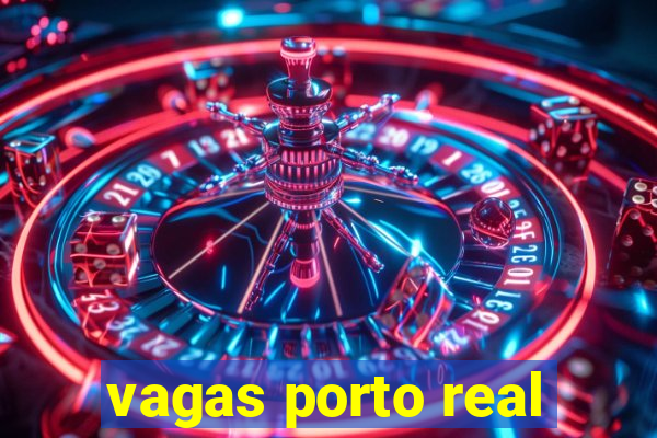 vagas porto real