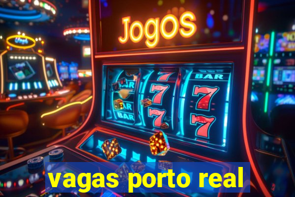 vagas porto real