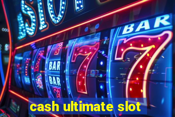 cash ultimate slot