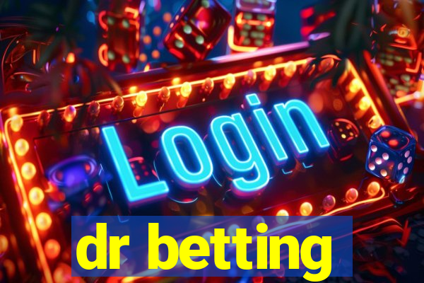 dr betting