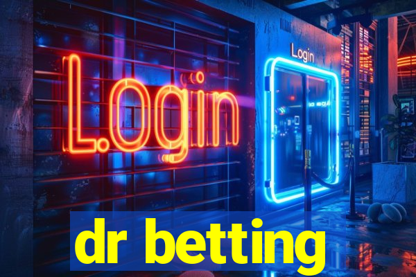 dr betting