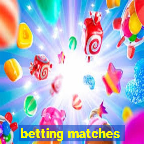 betting matches