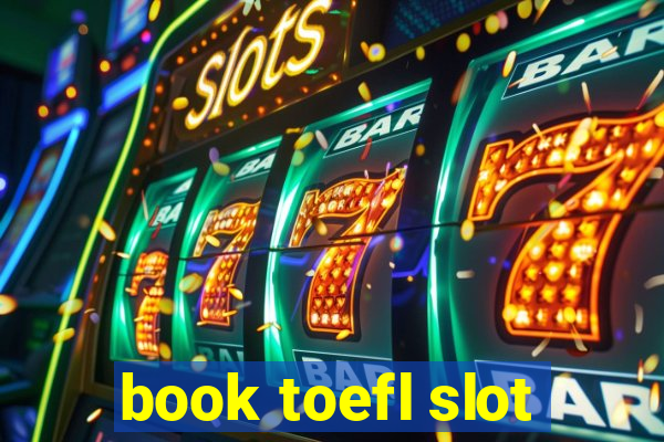 book toefl slot