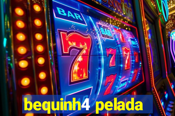 bequinh4 pelada